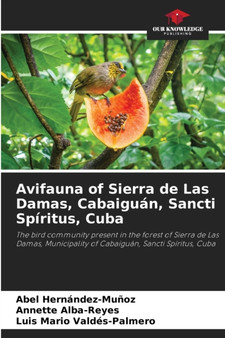 Avifauna of Sierra de Las Damas, Cabaiguan, Sancti Spiritus, Cuba by Abel Hernandez-Munoz - Paperback