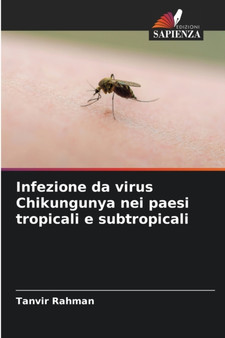 Infezione da virus Chikungunya nei paesi tropicali e subtropicali by Tanvir Rahman - Paperback