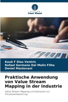 Praktische Anwendung von Value Stream Mapping in der Industrie by Kaue F Dias Ventris - Paperback