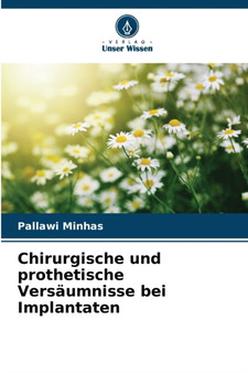 Chirurgische und prothetische Versaumnisse bei Implantaten by Pallawi Minhas - Paperback