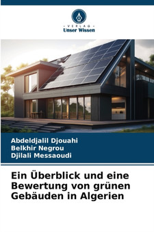 Ein Uberblick und eine Bewertung von grunen Gebauden in Algerien by Abdeldjalil Djouahi - Paperback