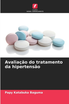 Avaliacao do tratamento da hipertensao by Papy Katabuka Baguma - Paperback