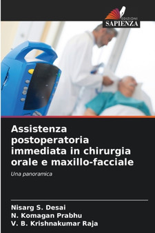 Assistenza postoperatoria immediata in chirurgia orale e maxillo-facciale by Nisarg S Desai - Paperback
