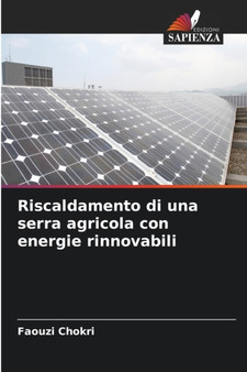 Riscaldamento di una serra agricola con energie rinnovabili by Faouzi Chokri - Paperback