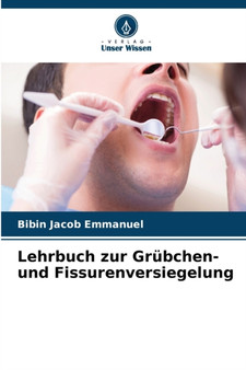 Lehrbuch zur Grubchen- und Fissurenversiegelung by Bibin Jacob Emmanuel - Paperback