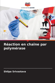 Reaction en chaine par polymerase by Shilpa Srivastava - Paperback