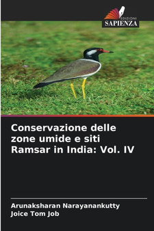 Conservazione delle zone umide e siti Ramsar in India : Vol. IV by Arunaksharan Narayanankutty - Paperback