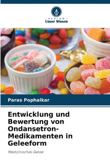 Entwicklung und Bewertung von Ondansetron-Medikamenten in Geleeform by Paras Pophalkar - Paperback