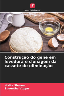 Construcao do gene em levedura e clonagem da cassete de eliminacao by Nikita Sharma - Paperback