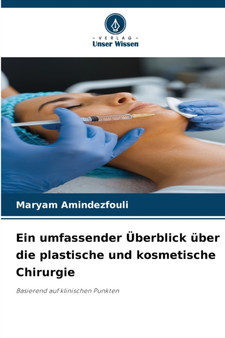 Ein umfassender Uberblick uber die plastische und kosmetische Chirurgie by Maryam Amindezfouli - Paperback