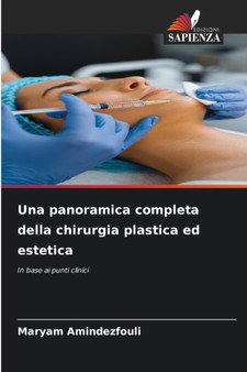 Una panoramica completa della chirurgia plastica ed estetica by Maryam Amindezfouli - Paperback