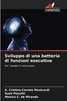 Sviluppo di una batteria di funzioni esecutive by A Cristina Correia Manicardi - Paperback Sviluppo di una batteria di funzioni esecutive by A Cristina Correia Manicardi - Paperback