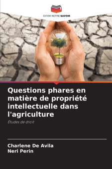 Questions phares en matiere de propriete intellectuelle dans l'agriculture by Charlene de Avila - Paperback