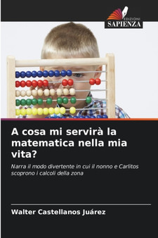 A cosa mi servira la matematica nella mia vita? by Walter Castellanos Juarez - Paperback