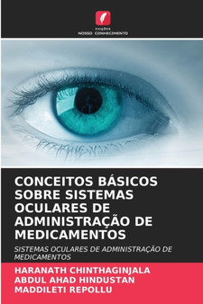 Conceitos Basicos Sobre Sistemas Oculares de Administracao de Medicamentos by Haranath Chinthaginjala - Paperback