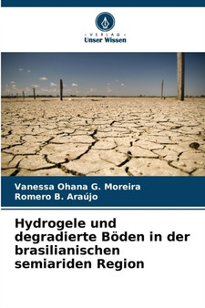 Hydrogele und degradierte Boden in der brasilianischen semiariden Region by Vanessa Ohana G Moreira - Paperback