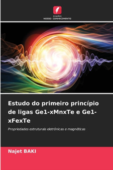 Estudo do primeiro principio de ligas Ge1-xMnxTe e Ge1-xFexTe by Najet Baki - Paperback