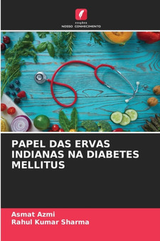 Papel Das Ervas Indianas Na Diabetes Mellitus by Asmat Azmi - Paperback