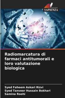 Radiomarcatura di farmaci antitumorali e loro valutazione biologica by Syed Faheem Askari Rizvi - Paperback