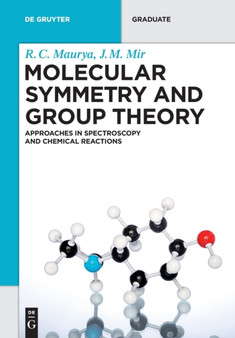 Molecular Symmetry and Group Theory : Approaches in Spectroscopy and Chemical Reactions by R.C. Maurya - Paperback