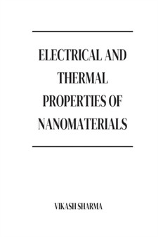 Electrical and Thermal Properties of Nanomaterials by Vikash Sharma - Paperback
