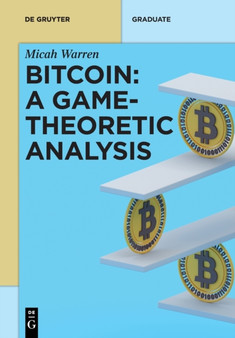 Bitcoin: A Game-Theoretic Analysis by Micah Warren - Paperback