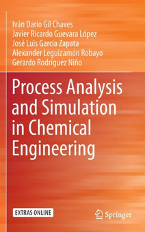 Process Analysis and Simulation in Chemical Engineering by Ivan Dario Gil Chaves - Hardback