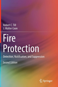 Fire Protection : Detection, Notification, and Suppression by Robert C. Till - Hardback