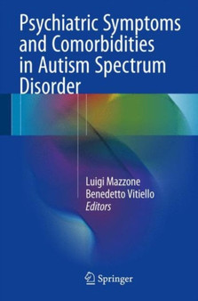 Psychiatric Symptoms and Comorbidities in Autism Spectrum Disorder by Luigi Mazzone - Hardback