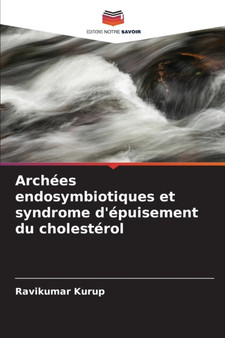 Archees endosymbiotiques et syndrome d'epuisement du cholesterol by Ravikumar Kurup - Paperback Archees endosymbiotiques et syndrome d'epuisement du cholesterol by Ravikumar Kurup - Paperback