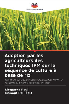 Adoption par les agriculteurs des techniques IPM sur la sequence de culture a base de riz by Rituparna Paul - Paperback
