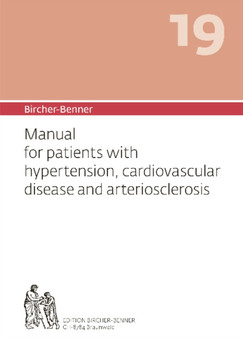 Bircher-Benner Manual Vol. 19 : For Patients with Hypertension, Cardiovascular Diseases and Arteriosclerosis by Dr.Dr.Andres Bircher - Paperback