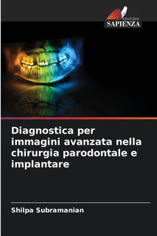Diagnostica per immagini avanzata nella chirurgia parodontale e implantare by Shilpa Subramanian - Paperback