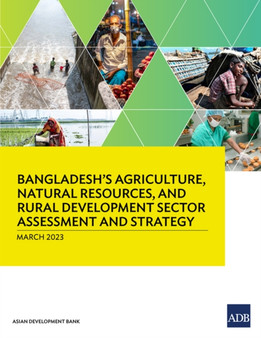 Bangladesh's Agriculture, Natural Resources, and Rural Development Sector Assessment and Strategy by Asian Development Bank - Paperback