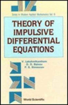 Theory Of Impulsive Differential Equations : 6 by Vangipuram Lakshmikantham - Hardback