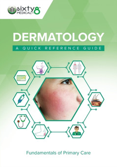 Dermatology : A Quick Reference Guide by Sixty8 Medical Training - Paperback