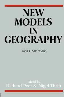 New Models in Geography - Vol 2 : The Political-Economy Perspective by Richard Peet - Paperback