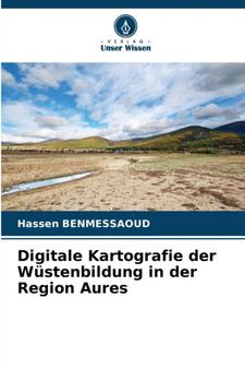 Digitale Kartografie der Wustenbildung in der Region Aures by Hassen Benmessaoud - Paperback