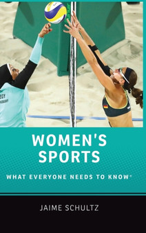 Women's Sports : What Everyone Needs to Know?? by Jaime Schultz - Hardback