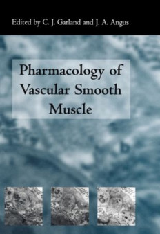 The Pharmacology of Vascular Smooth Muscle by C.J. Garland - Hardback