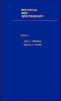 Biological NMR Spectroscopy by John L. Markley - Hardback