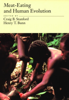 Meat-Eating and Human Evolution by Craig B. Stanford - Hardback
