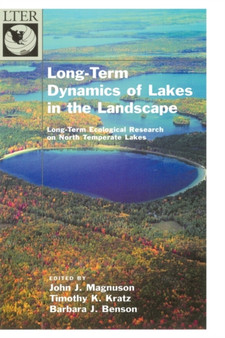 Long-Term Dynamics of Lakes in the Landscape : Long-Term Ecological Research on North Temperate Lakes by John J.) Magnuson - Hardback