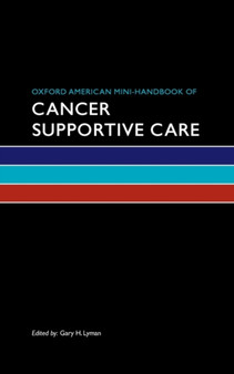 Oxford American Mini-Handbook of Cancer Supportive Care by Gary Lyman - Paperback