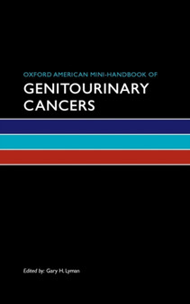 Oxford American Mini-handbook of Genitourinary Cancers by Gary H. Lyman - Paperback