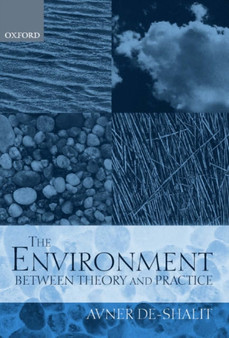 The Environment Between Theory and Practice by Avner de-Shalit - Hardback