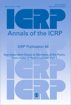 ICRP Publication 56 : Age-dependent Doses to Members of the Public from Intake of Radionuclides: Part 1 by ICRP - Paperback