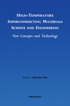 High-Temperature Superconducting Materials Science and Engineering : New Concepts and Technology by Donglu Shi - Hardback