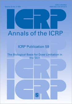 ICRP Publication 59 : The Biological Basis for Dose Limitation in the Skin by ICRP - Paperback