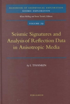 Seismic Signatures and Analysis of Reflection Data in Anisotropic Media : Volume 29 by I. Tsvankin - Hardback